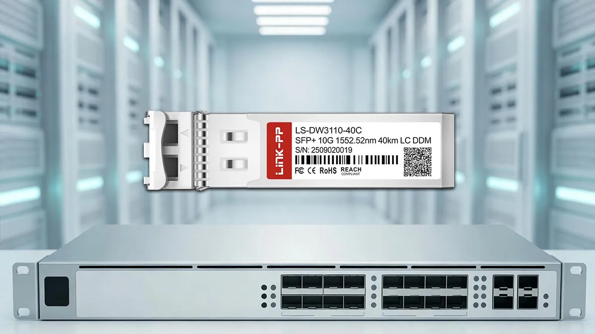 LINK-PP โมดูลออปติคอล LS-DW3110-40C 10G SFP+