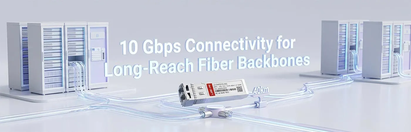 LS-DW3210-40C: 10 Gbps Connectivity for Long-Reach Fiber Backbones