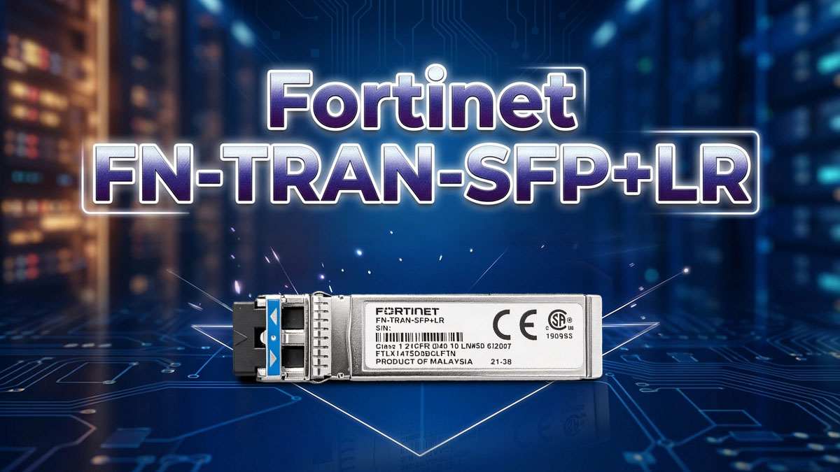What Is the Fortinet FN TRAN SFP LR?