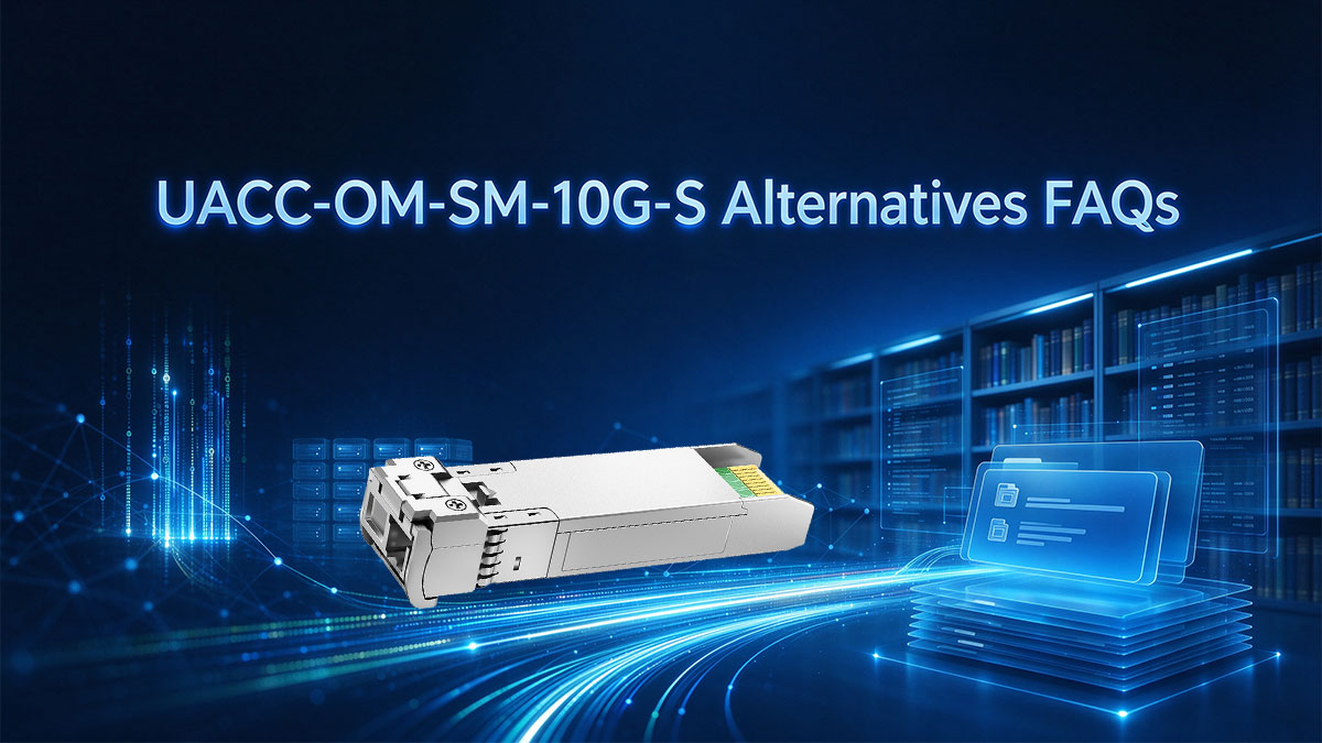 UACC-OM-SM-10G-S Alternatives FAQs