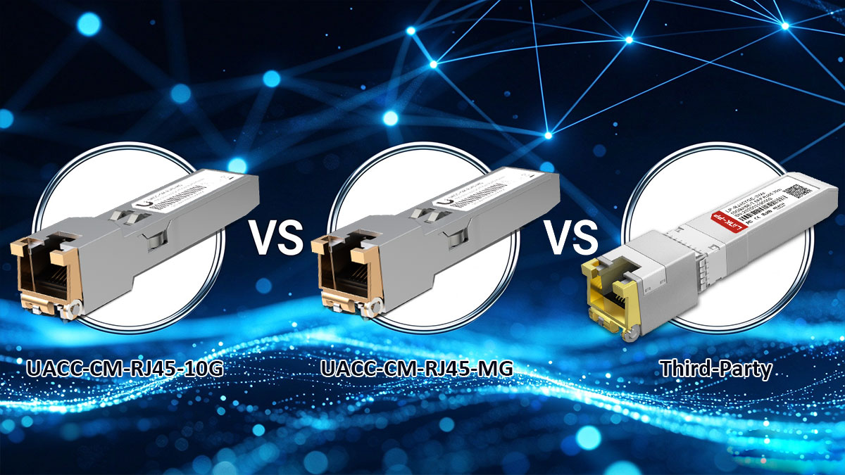 UACC-CM-RJ45-10G vs. UACC-CM-RJ45-MG vs. Third-Party Alternatives Review