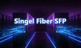 What Is a Single Fiber SFP? How It Works & Use Cases